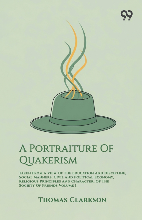 Carte A Portraiture Of Quakerism Thomas Clarkson
