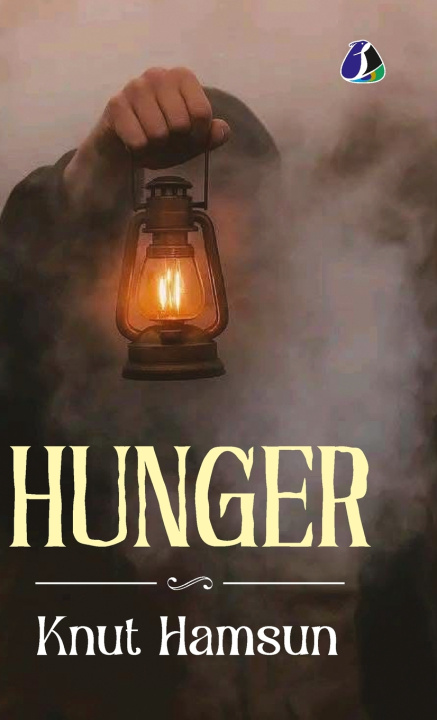 Kniha Hunger by Knut Hamsun - The Masterpiece of Modern Psychological Fiction & Early Modernism - [DELUXE HARDBOUND EDITION] Knut Hamsun