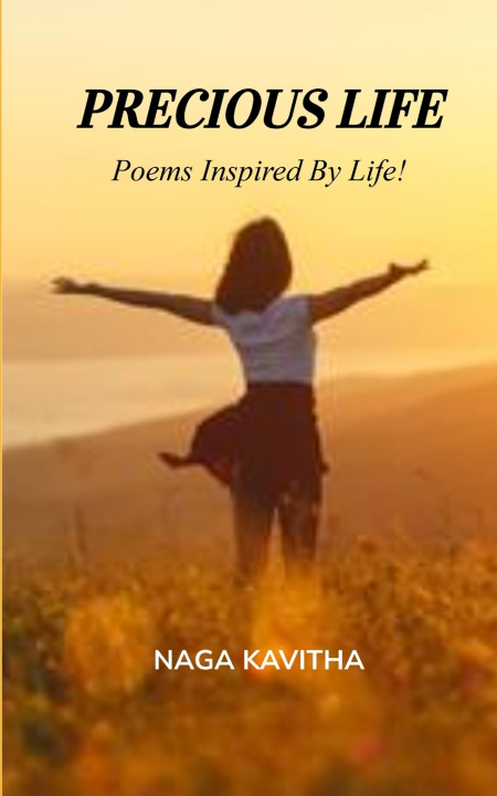Knjiga PRECIOUS LIFE Poems Inspired by Life! NAGA KAVITHA