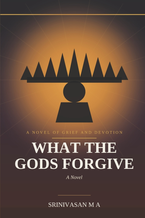 Knjiga What the Gods Forgive Srinivasan M A