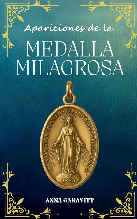 Kniha Las Apariciones de la Medalla Milagrosa Anna Garavitt