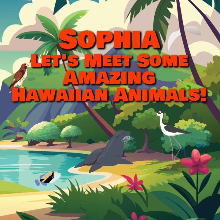 Kniha Sophia Let's Meet Some Amazing Hawaiian Animals! Chilkibo Publishing