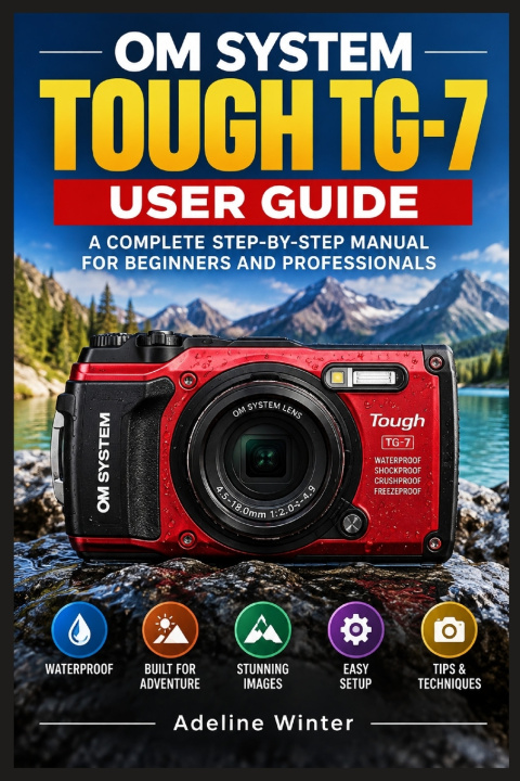 Könyv OM SYSTEM TOUGH TG-7 USER GUIDE Adeline Winter