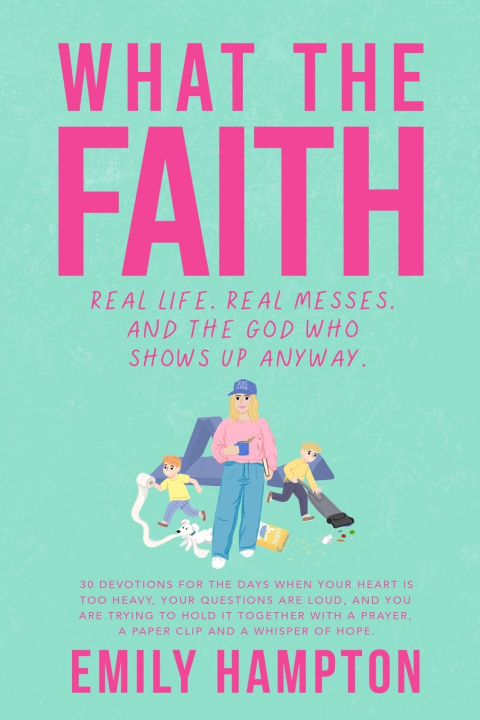 Book What the Faith Emily Hampton