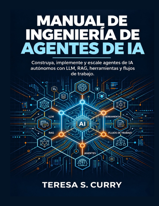 Kniha Manual de ingeniería de agentes de IA TERESA S. CURRY