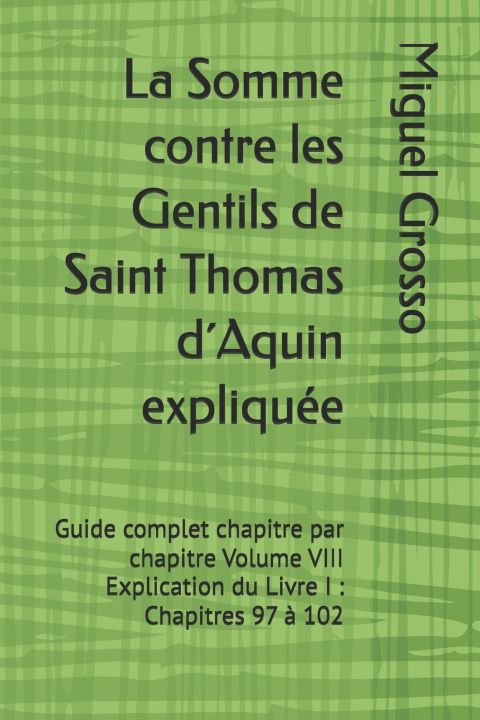 Kniha La Somme contre les Gentils de Saint Thomas d'Aquin expliquée Miguel Grosso