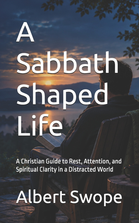 Könyv A Sabbath Shaped Life Albert Swope