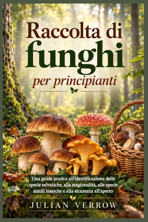 Libro Raccolta di funghi per principianti Julian Verrow