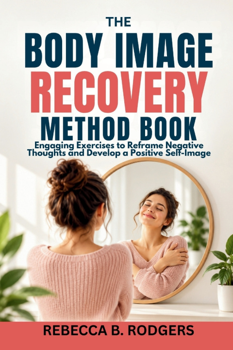 Kniha The Body Image Recovery Method Book Rebecca B. Rodgers
