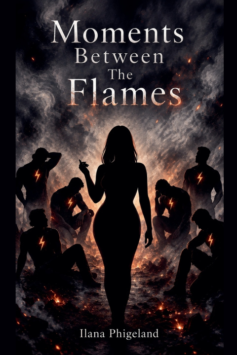 Knjiga Moments Between The Flames Ilana Phigeland