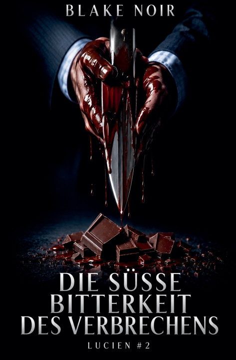 Knjiga Die süße Bitterkeit des Verbrechens Blake Noir