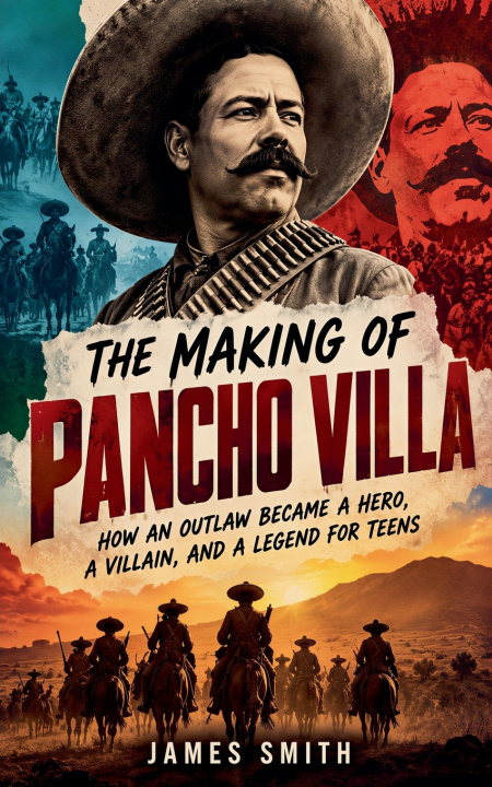 Kniha The Making of Pancho Villa James Smith