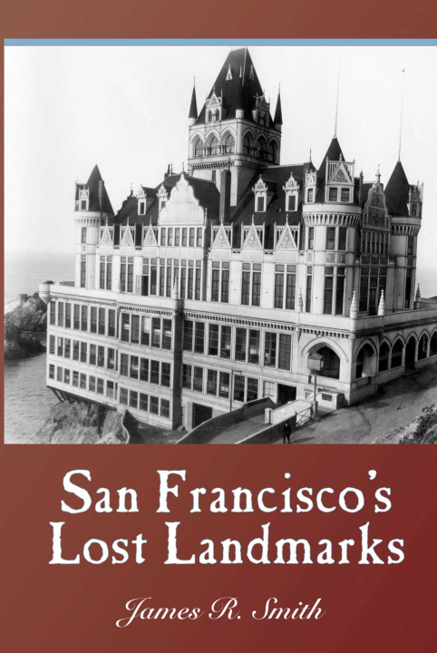 E-book San Francisco's Lost Landmarks James R. Smith