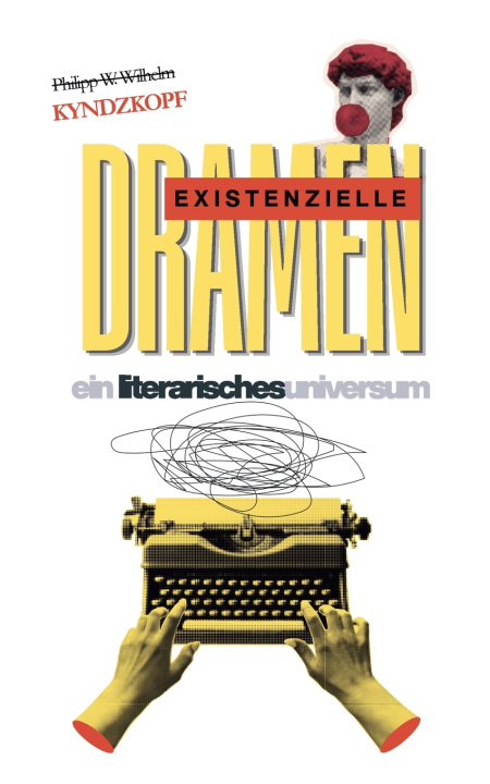 Książka existenzielle Dramen Philipp W. Wilhelm