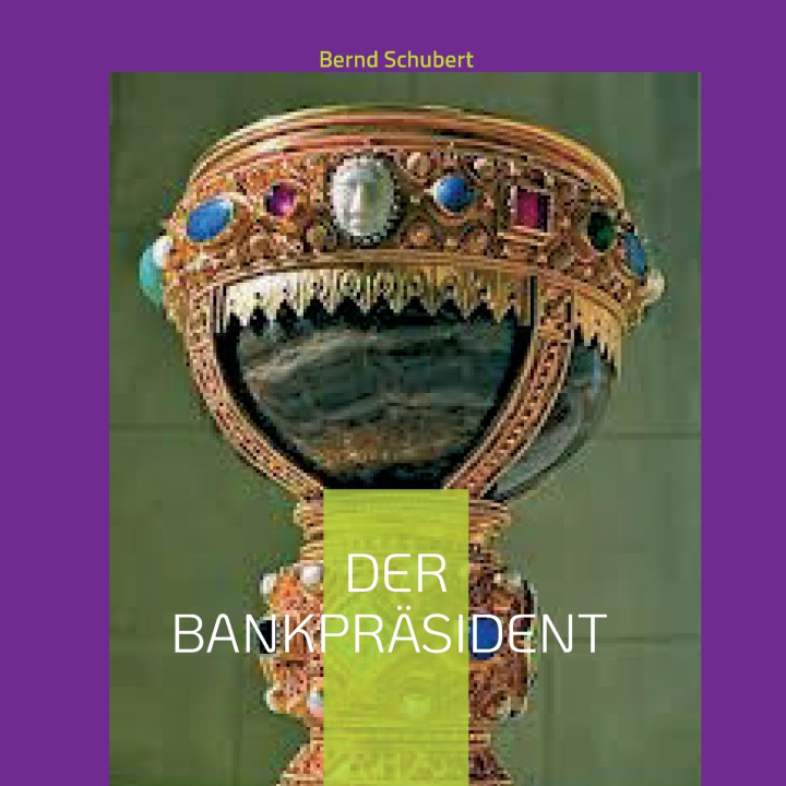Kniha Der Bankpräsident Bernd Schubert