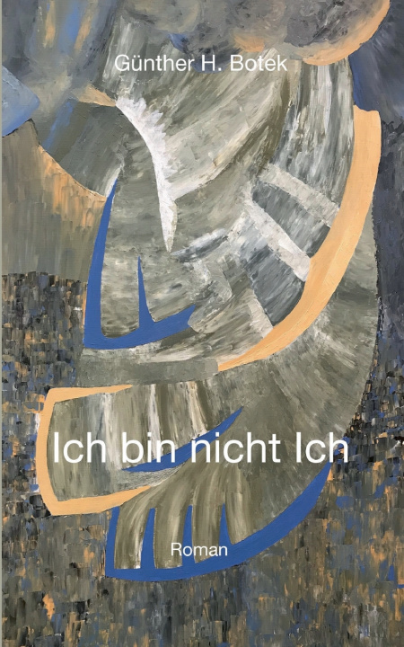 Kniha Ich bin nicht Ich Günther H. Botek