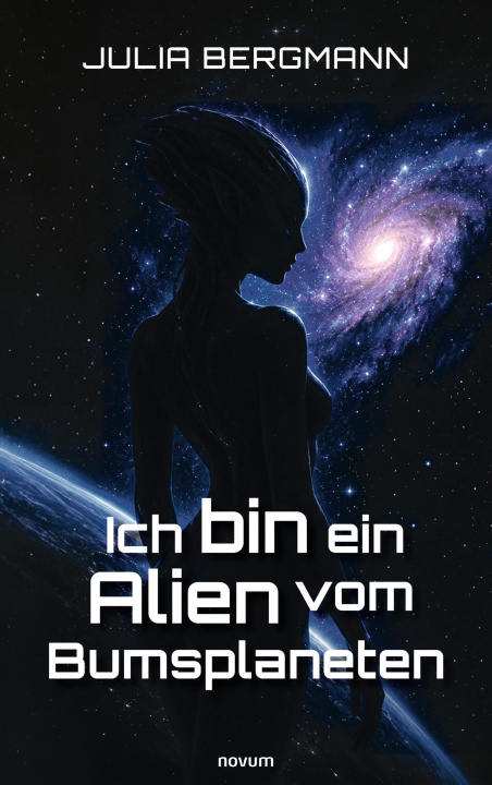 E-kniha Ich bin ein Alien vom Bumsplaneten Julia Bergmann
