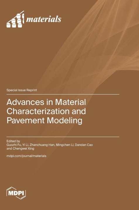 Book Advances in Material Characterization and Pavement Modeling Guozhi Fu