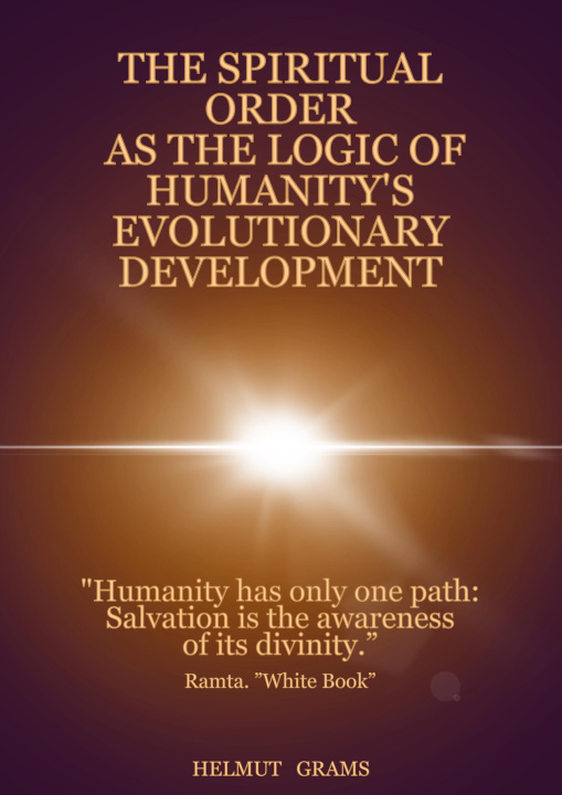 E-book Spiritual Order as the Logic of Humanity's Evolutionary Development Helmut Grams