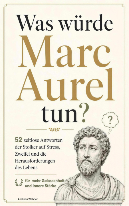 E-book Was wurde Marc Aurel tun? Andreas Wehner