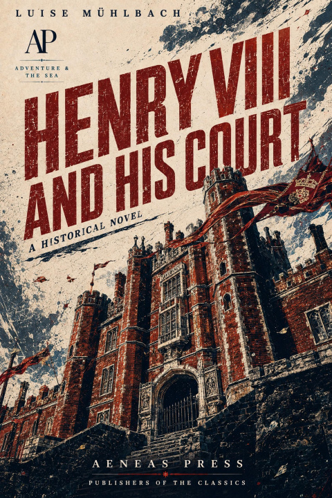 E-book Henry VIII and His Court Luise Muhlbach
