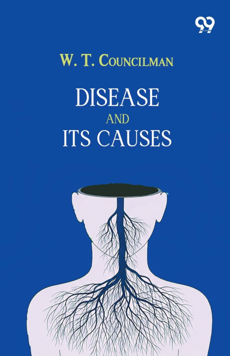 Βιβλίο Disease And Its Causes W. T. Councilman