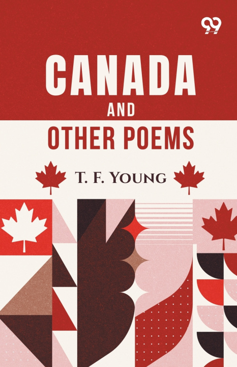 Kniha Canada And Other Poems T. F. Young