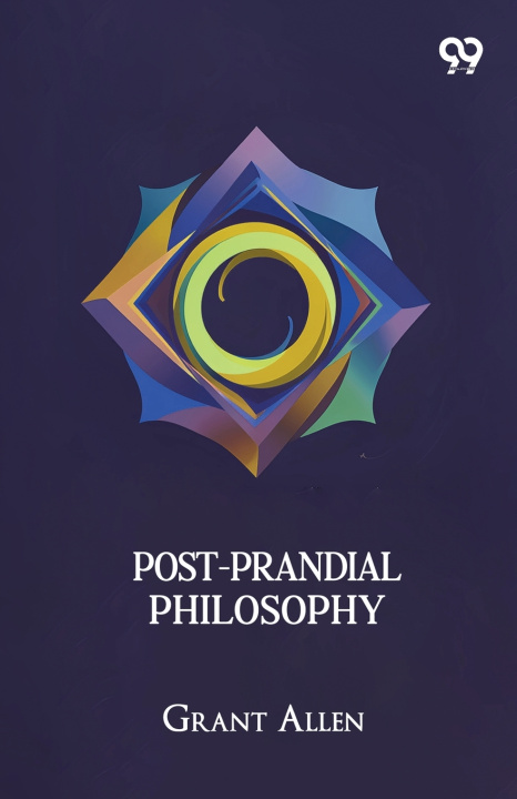 Knjiga Post-Prandial Philosophy Grant Allen