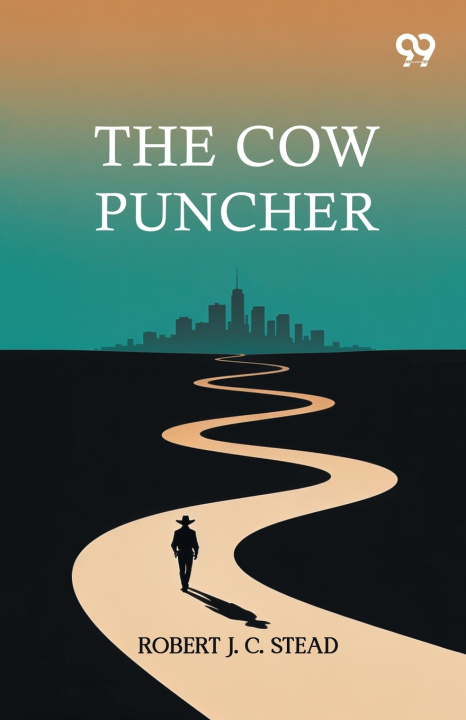Kniha The Cow Puncher Robert J. C. Stead