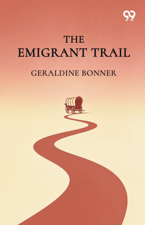 Buch The Emigrant Trail Geraldine Bonner