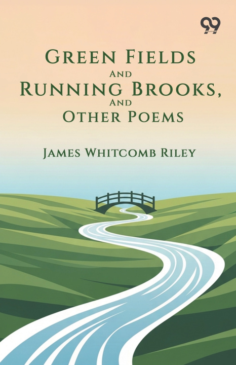Livro Green Fields And Running Brooks, And Other Poems James Whitcomb Riley