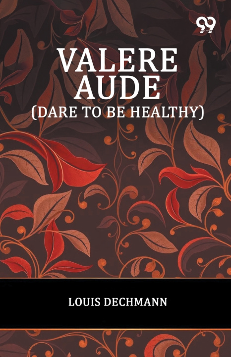Kniha Valere Aude (Dare To Be Healthy) Louis Dechmann