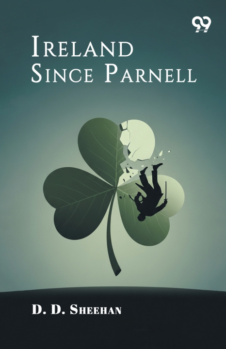 Książka Ireland Since Parnell D. D. Sheehan