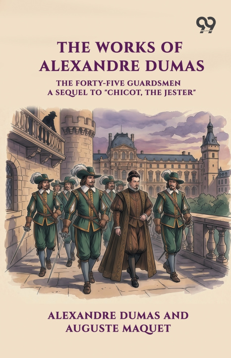 Libro THE FORTY-FIVE GUARDSMEN Alexandre; Maquet Auguste Dumas