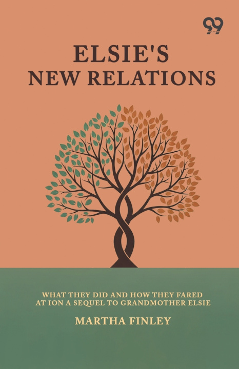 Kniha Elsie's New Relations Martha Finley