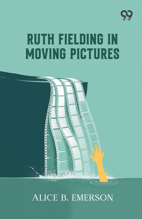 Kniha Ruth Fielding In Moving Pictures Alice B. Emerson