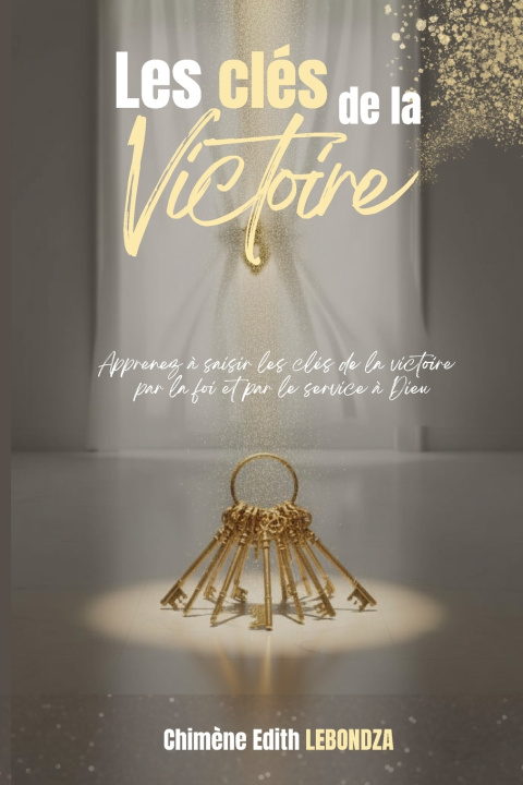 Kniha Les clés de la victoire Chimène Edith Lebondza