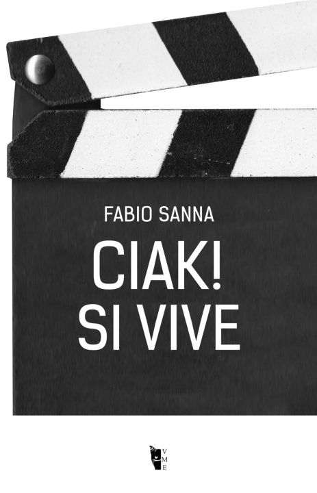 Libro Ciak! Si vive Fabio Sanna