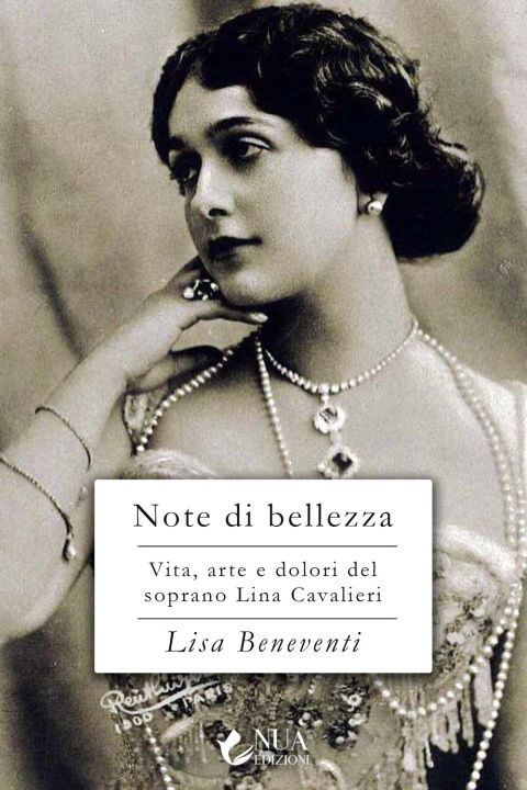Boek Note di bellezza. Vita, arte e dolori della soprano Lina Cavalieri Lisa Beneventi