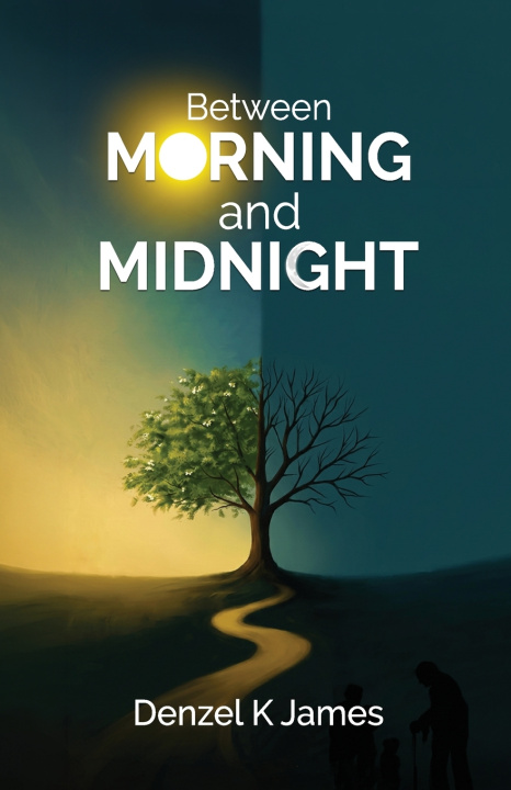 Książka Between Morning and Midnight Denzel K James