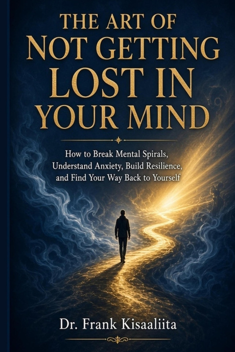 Kniha THE ART OF NOT GETTING LOST IN YOUR MIND Frank Kisaaliita