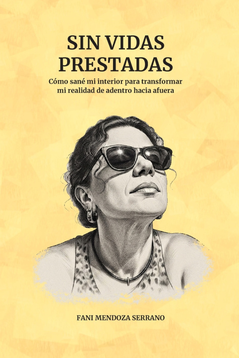 Carte Sin vidas prestadas Fani Mendoza Serrano