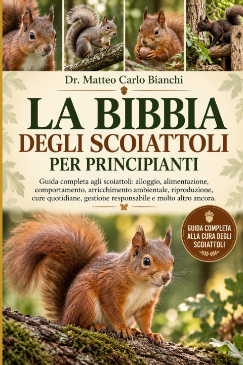 Libro LA BIBBIA DEGLI SCOIATTOLI PER PRINCIPIANTI Dr. Matteo Carlo Bianchi