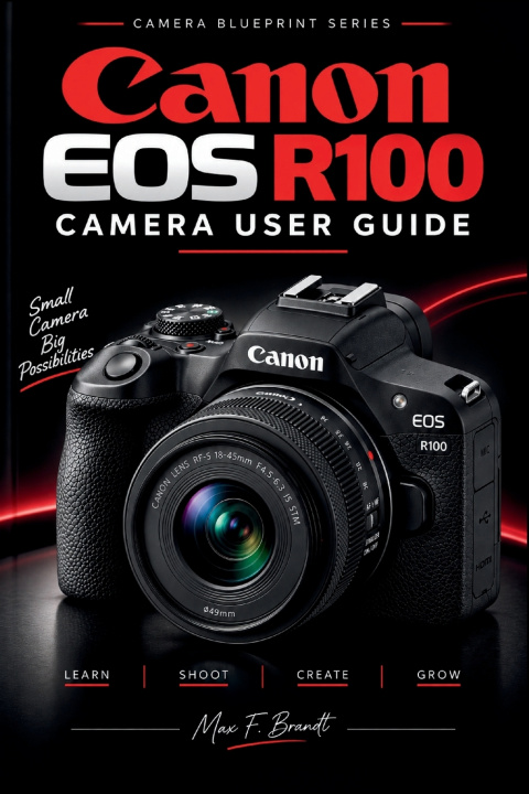 Buch Canon EOS R100 Camera User Guide Max F. Brandt