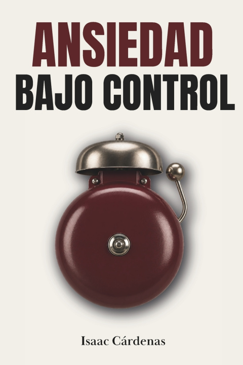 Kniha Ansiedad bajo control Steven Isaac Cardenas Figueroa