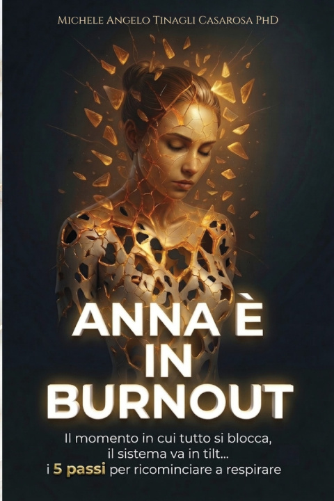 Kniha Anna è in Burnout Michele Angelo Tinagli Casarosa PhD