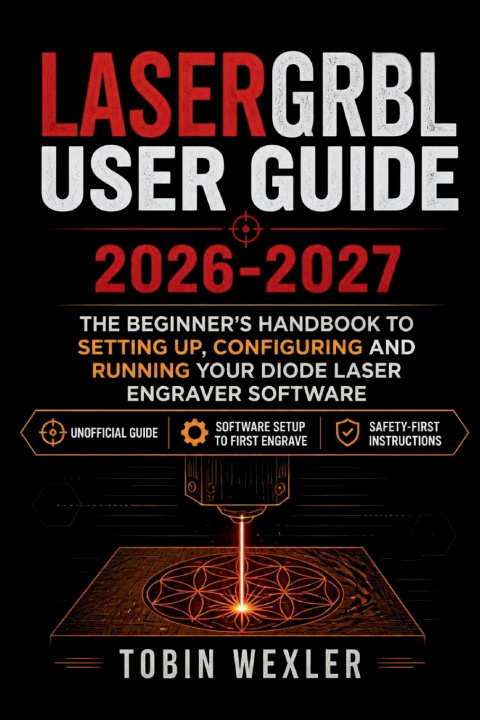 Książka LaserGRBL User Guide 2026-2027 Tobin Wexler