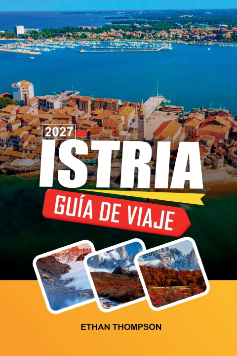 Libro GUÍA DE VIAJE ISTRIA 2027 Ethan Thompson
