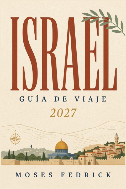Livro ISRAEL GUÍA DE VIAJE 2027 Moses Fedrick