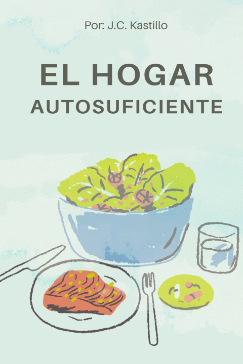 Buch EL HOGAR AUTOSUFICIENTE J.C. Kastillo